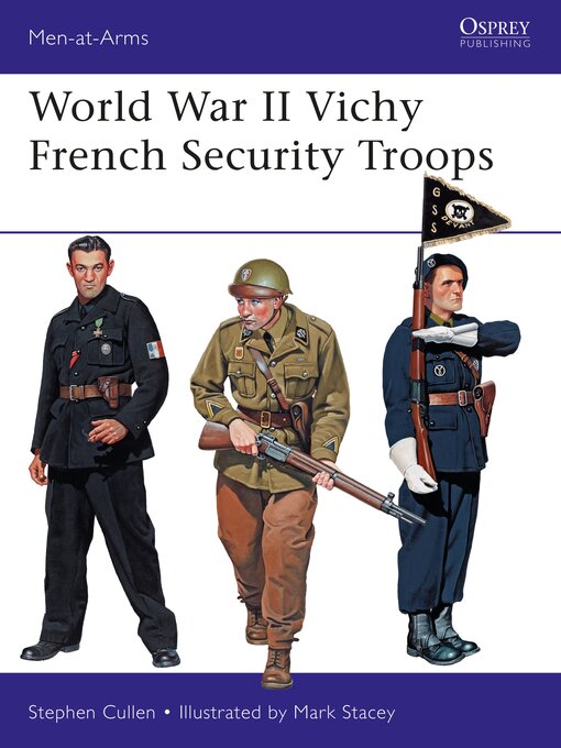 Title details for World War II Vichy French Security Troops by Stephen M. Cullen - Available